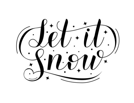 Let It Snow Vector Handwritten Lettering. Winter Holidays, Happy New Year And Christmas Greeting Card. Template For Typography Poster, Flyer Or Postcard.