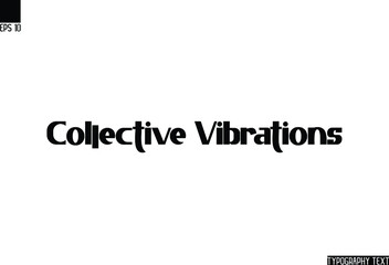 Positive Slogan Bold Text Calligraphy Collective Vibrations