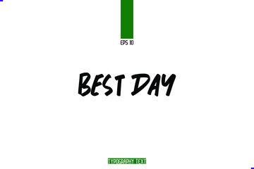 Best Day Artistic Bold Lettering Design