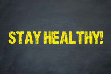Stay Healthy!