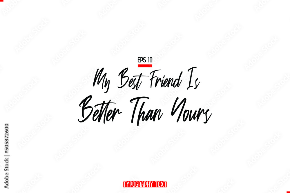 Fototapete my best friend is better than yours modern typescript text