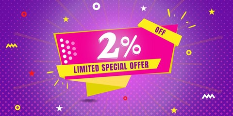 2% off limited special offer. Banner with two percent discount on a  purple background with yellow square and pink