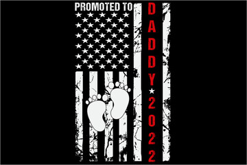 Promoted To Daddy Est 2022 US Flag Shirt, Fathers Day 2022 Shirt, Daddy Est. 2022, Papa,  New Dad, Best Dad, Gift For Dad, Gift For Father, Father's day T-Shirt Design
