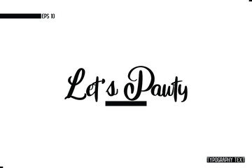 Cursive Calligraphy Text  Let's Pawty