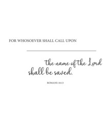 For whosoever shall call upon the name of the Lord shall be saved, Romans 10:13, bible verse poster, scripture printable, Home wall decor, Biblical Christian banner, Baptism gift, vector illustration