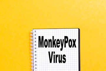 notebook with Monkeypox (infectious disease) diagnosis medical concept 