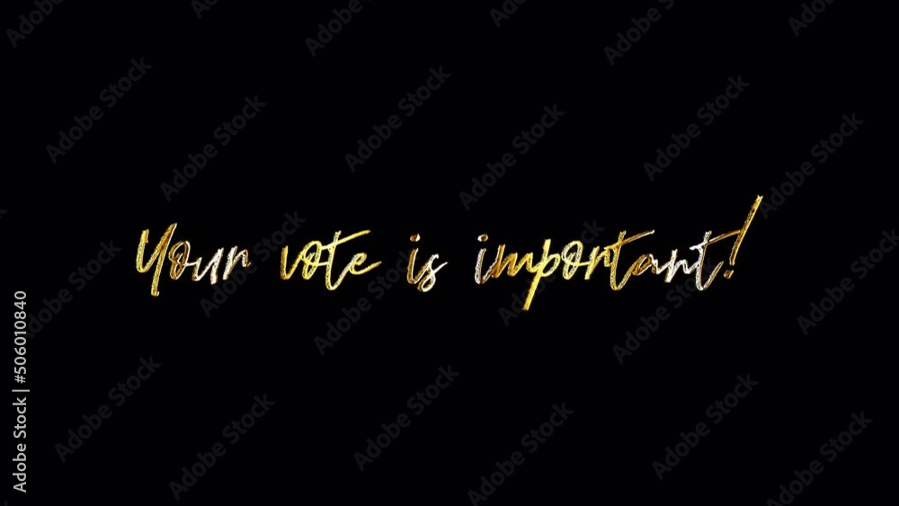 Poster your vote is important golden hand writer text with light motion animation element effect. 4k seamle