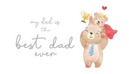 Cute adorable teddy bear dad holding baby bear on shoulder, best dad ever, watercolor cartoon animal hand drawn vector father's day illustration banner