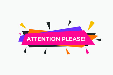 Attention please text web button template. Attention please sign icon label colorful
