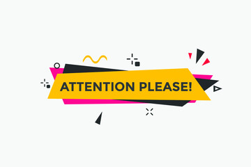 Attention please text web button template. Attention please sign icon label colorful
