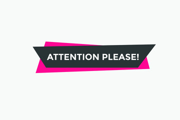 Attention please text web button template. Attention please sign icon label colorful

