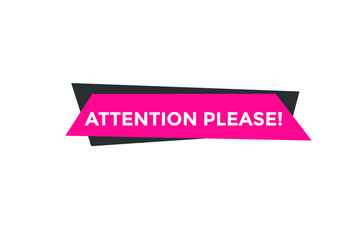 Attention please text web button template. Attention please sign icon label colorful
