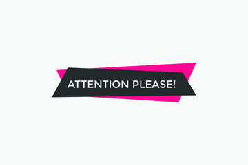 Attention please text web button template. Attention please sign icon label colorful
