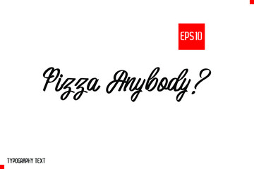 Text Lettering Design Ink illustration Pizza Anybody