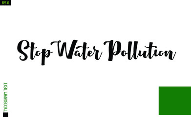 Ecological Design with Bold  Text Lettering Stop Water Pollution