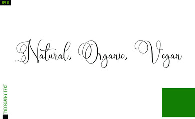 Natural, Organic, Vegan Beautiful Cursive Hand Written Typographic Text