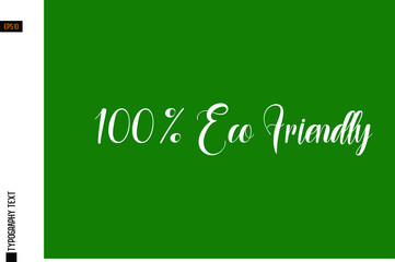 100% Eco Friendly Calligraphic Text on Green Background