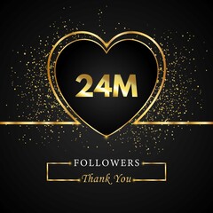 Fototapeta na wymiar Thank you 24M or 24 Million followers with heart and gold glitter isolated on black background. Greeting card template for social networks friends, and followers. Thank you followers, achievement.