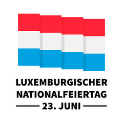 Luxembourg National Day typography poster in German. Holiday celebrate on June 23. Vector template for banner, flyer, greeting card, etc
