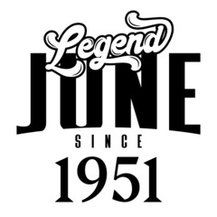Legend since June1951, Retro vintage birthday typography design for Tshirt