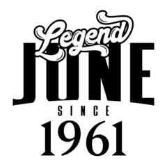 Legend since June1961, Retro vintage birthday typography design for Tshirt