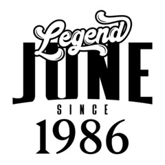 Legend since June1986, Retro vintage birthday typography design for Tshirt