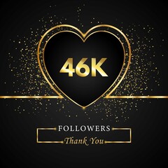 Fototapeta na wymiar Thank you 46K or 46 thousand followers with heart and gold glitter isolated on black background. Greeting card template for social networks friends, and followers. Thank you, followers, achievement.