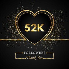 Fototapeta na wymiar Thank you 52K or 52 thousand followers with heart and gold glitter isolated on black background. Greeting card template for social networks friends, and followers. Thank you, followers, achievement.