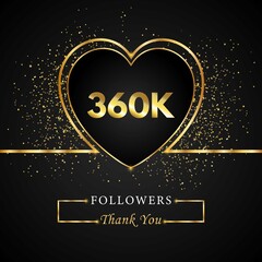 Fototapeta na wymiar 360K or 360 thousand followers with heart and gold glitter isolated on black background. Greeting card template for social networks friends, and followers. Thank you, followers, achievement.