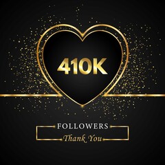 Fototapeta na wymiar 410K or 410 thousand followers with heart and gold glitter isolated on black background. Greeting card template for social networks friends, and followers. Thank you, followers, achievement.