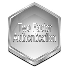 Two Factor Authentication Button - 3D illustration