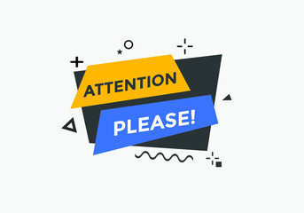 Attention please button. Attention please text template for website. Attention please icon flat style
