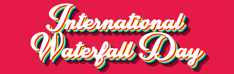 Happy International Waterfall Day, June 16. Calendar on workplace Retro Text Effect, Empty space for text