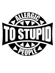 Allergic Stupid People 