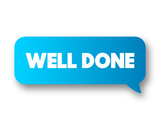 Well Done text message bubble, concept background