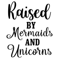 Raised by Mermaids and Unicorns