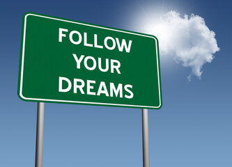 Follow Your Dreams inspirational sign.