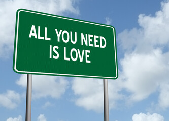 All Your Need is Love quote on sign.