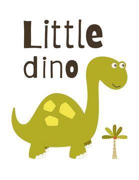 Cute green dinosaur on white background - poster for nursery design. Vector Illustration. Kids illustration for baby clothes, greeting card, wrapping paper. Lettering Little Dino.