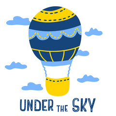 Air balloon, Cartoon style. Yellow and blue colors. With sign Under the sky. Vector illustration