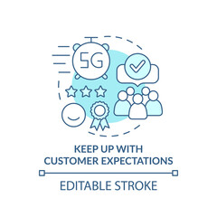Keep up with customer expectations turquoise concept icon. Digital first strategy abstract idea thin line illustration. Isolated outline drawing. Editable stroke. Arial, Myriad Pro-Bold fonts used