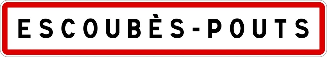 Panneau entrée ville agglomération Escoubès-Pouts / Town entrance sign Escoubès-Pouts