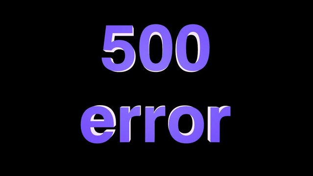 3D animation 500 Internal server error .  The concept of computer technology and programming.