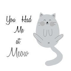 Cute cat illustration with  quote.Cat love for print and textile.