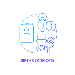 Birth certificate blue gradient concept icon. Official record of child birth. Application to program abstract idea thin line illustration. Isolated outline drawing. Myriad Pro-Bold font used