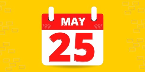 25th day of the calendar. Banner with twenty five on an yellow background with a white calendar