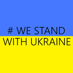 I stand with Ukraine Banner text with Ukraine flag. International protest, Stop the war against Ukraine. jpeg image jpg illustration save ukraine of war. we stand ukraine