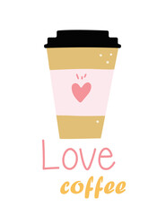 Card disposable coffee, tea to go cup with pink heart with text, vector illustration flat design
