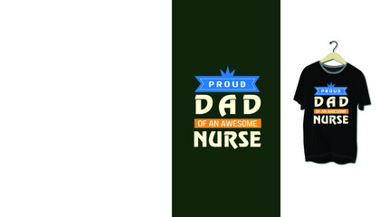 Proud Dad is an Awesome Nurse T-shirt Design