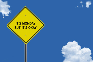It's Monday but it's Okay quote on sign.